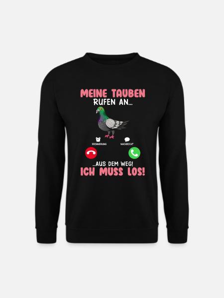 Taubenbesitz Meine Tauben Rufen an...Muss los! - Unisex Pullover - Schwarz