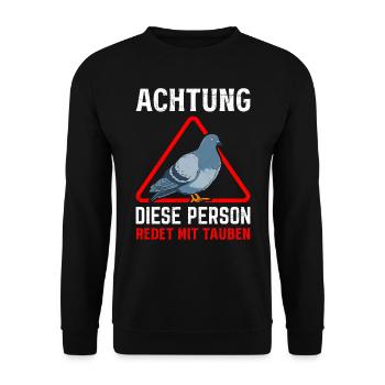 Achtung Diese Person redet mit Tauben Taubenhalter - Unisex Pullover - Schwarz - Vorne - Alina (178cm) & Michal (187cm)