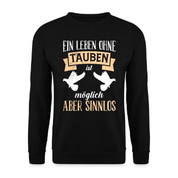 Ein Leben ohne Tauben ist Möglich aber Sinnlos - Unisex Pullover - Schwarz - Vorne - Alina (178cm) & Michal (187cm)