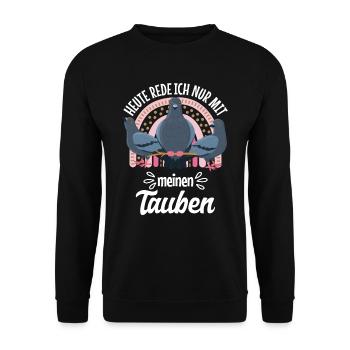 Taubenhalter Heute rede ich nur mit meinen Tauben - Unisex Pullover - Schwarz - Vorne - Alina (178cm) & Michal (187cm)
