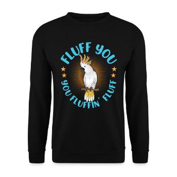 Kakadu Vogel Fluff you you Fluffin´ Fluff Kakadus - Unisex Pullover - Schwarz - Vorne - Alina (178cm) & Michal (187cm)
