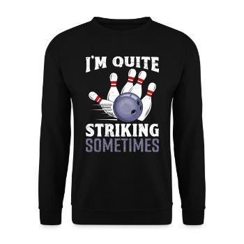 Bowling Strike I ́m Quite Striking Sometimes - Unisex Sweatshirt - black - Front - Alina (178cm) & Michal (187cm)