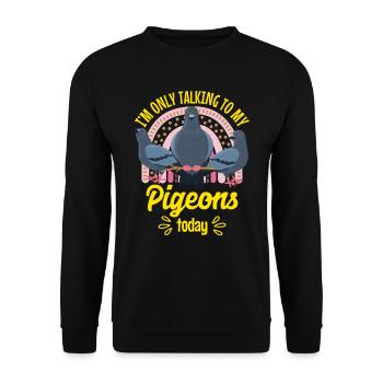 Pigeonnier Aujourd’hui je ne parle qu’à mes pigeons - Sweat-shirt Unisexe - noir - Devant - Alina (178cm) & Michal (187cm)