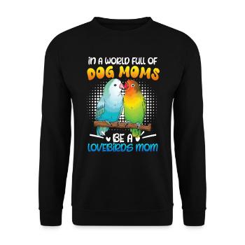 Lovebird In a World full of Dog Moms e a Lovebird - Unisex Sweatshirt - black - Front - Alina (178cm) & Michal (187cm)