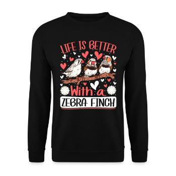 Life is better with a Zebra Finch Vogelfreund - Unisex Sweatshirt - black - Front - Alina (178cm) & Michal (187cm)