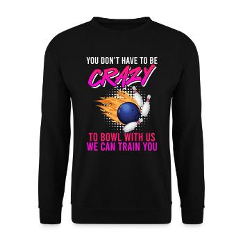 Bowler Vous n’avez pas besoin d’être fou pour jouer au bowl avec nous - Sweat-shirt Unisexe - noir - Devant - Alina (178cm) & Michal (187cm)