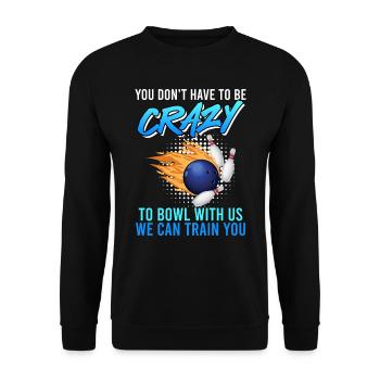 Bowler Vous n’avez pas besoin d’être fou pour jouer au bowl avec nous - Sweat-shirt Unisexe - noir - Devant - Alina (178cm) & Michal (187cm)