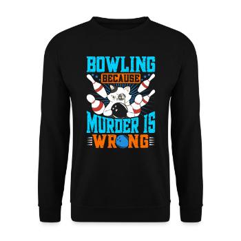 Bowling parce que Murder is Wrong lustig Shirt - Sweat-shirt Unisexe - noir - Devant - Alina (178cm) & Michal (187cm)