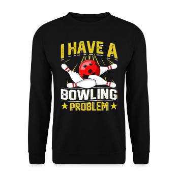 Bowlingspieler I have a Bowling Problem Bowler - Unisex Sweatshirt - black - Front - Alina (178cm) & Michal (187cm)