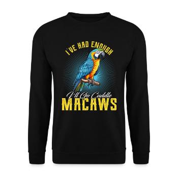 Ara Vogel I ́ve had enough I ́ll go Cuddle Macaws - Unisex Sweatshirt - black - Front - Alina (178cm) & Michal (187cm)