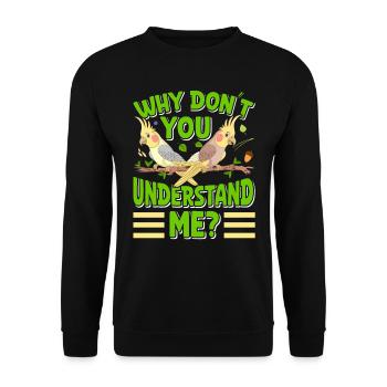 Bird ownership Why don ́t you understand me? Parakeets - Unisex Sweatshirt - black - Front - Alina (178cm) & Michal (187cm)
