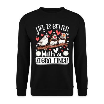 Life is better with a Zebra Finch Vogelfreund - Unisex Sweatshirt - black - Front - Alina (178cm) & Michal (187cm)