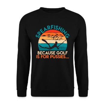 Spearfishing Because Golf is for Pussies Fischjagd - Unisex Pullover - Schwarz - Vorne - Alina (178cm) & Michal (187cm)