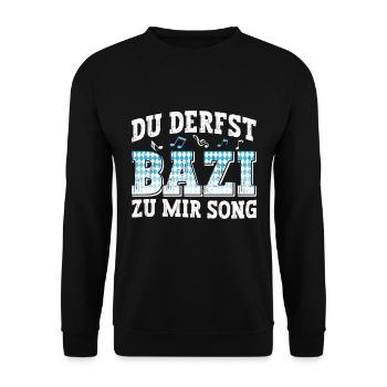 Boarisch Du Derfst Bazi zu mia Song Bayern Shirt - Unisex Pullover - Schwarz - Vorne - Alina (178cm) & Michal (187cm)
