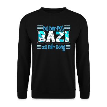 Freistaat Bayern Du derfst Bazi zu mir Song - Unisex Pullover - Schwarz - Vorne - Alina (178cm) & Michal (187cm)