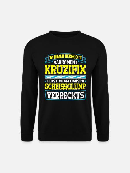 Boarisch Kruzifix Scheissglump Verreckts München - Unisex Pullover - Schwarz