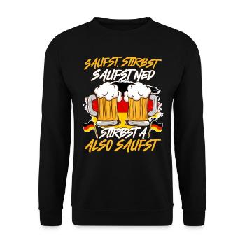 Bayerisch Saufst Stirbst Saufst Ned Stirbst A - Unisex Pullover - Schwarz - Vorne - Alina (178cm) & Michal (187cm)