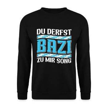 Boarisch Du Derfst Bazi zu mia Song Bayern Shirt - Unisex Pullover - Schwarz - Vorne - Alina (178cm) & Michal (187cm)