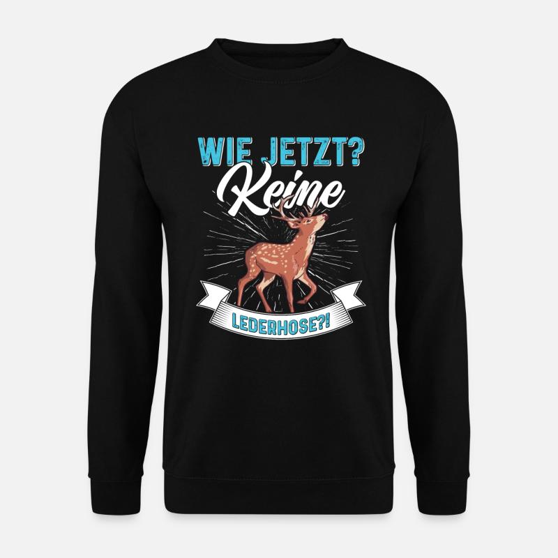 Wie Jetzt? Keine Lederhose Trachten - Unisex Pullover - Schwarz