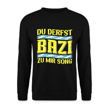 Boarisch Du Derfst Bazi zu mia Song Bayern Shirt - Unisex Pullover - Schwarz - Vorne - Alina (178cm) & Michal (187cm)