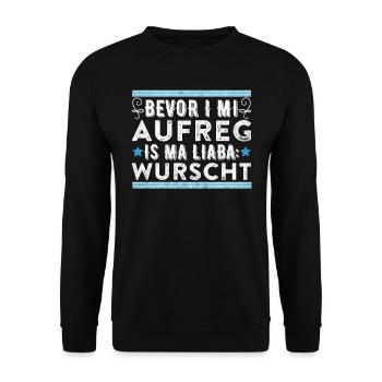 Bevor I mi Aufreg is ma Liaba Wurscht Bayerisch - Unisex Pullover - Schwarz - Vorne - Alina (178cm) & Michal (187cm)