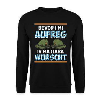 Bayern Bevor I Mi Aufreg is ma Liaba Wurscht - Unisex Pullover - Schwarz - Vorne - Alina (178cm) & Michal (187cm)