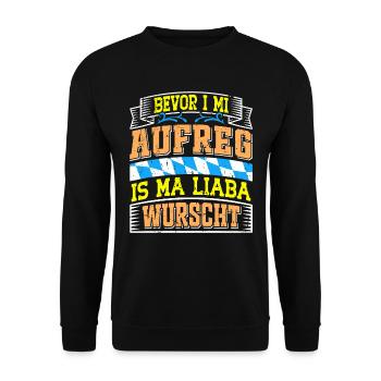 Bayerisch Bevor I Mi Aufreg is ma Liaba Wurscht - Unisex Pullover - Schwarz - Vorne - Alina (178cm) & Michal (187cm)
