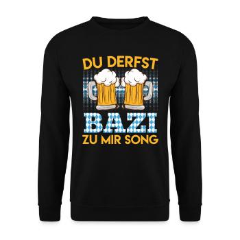 Bayerisches Bier Derfst Bazi zu mir Song Bayern - Unisex Pullover - Schwarz - Vorne - Alina (178cm) & Michal (187cm)