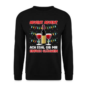 Advent Advent Egal Gib mir einfach Glühwein - Unisex Pullover - Schwarz - Vorne - Alina (178cm) & Michal (187cm)