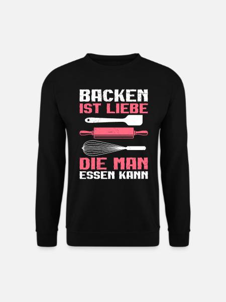 Backen ist Liebe die Man Essen kann Backfans - Unisex Pullover - Schwarz