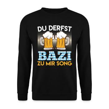 Bayerisches Bier Derfst Bazi zu mir Song Bayern - Unisex Pullover - Schwarz - Vorne - Alina (178cm) & Michal (187cm)