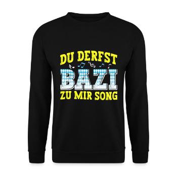 Boarisch Du Derfst Bazi zu mia Song Bayern Shirt - Unisex Pullover - Schwarz - Vorne - Alina (178cm) & Michal (187cm)