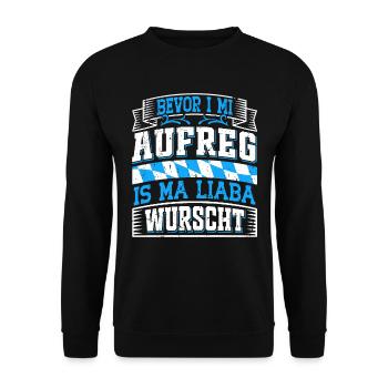 Bayerisch Bevor I Mi Aufreg is ma Liaba Wurscht - Unisex Pullover - Schwarz - Vorne - Alina (178cm) & Michal (187cm)
