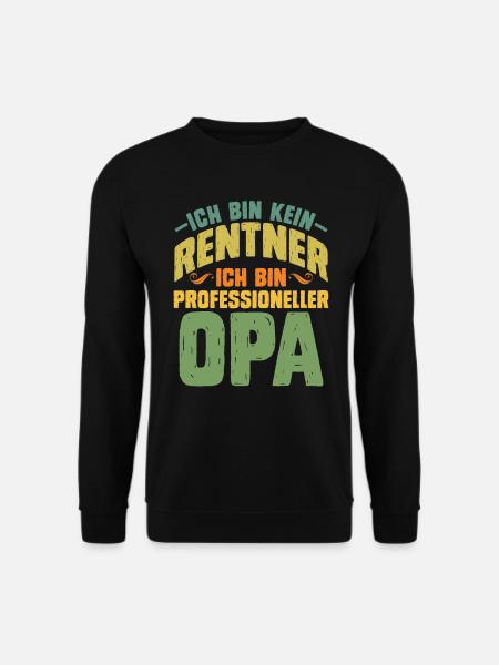 Rente Bin Kein Rentner Bin Professioneller Opa - Unisex Pullover - Schwarz
