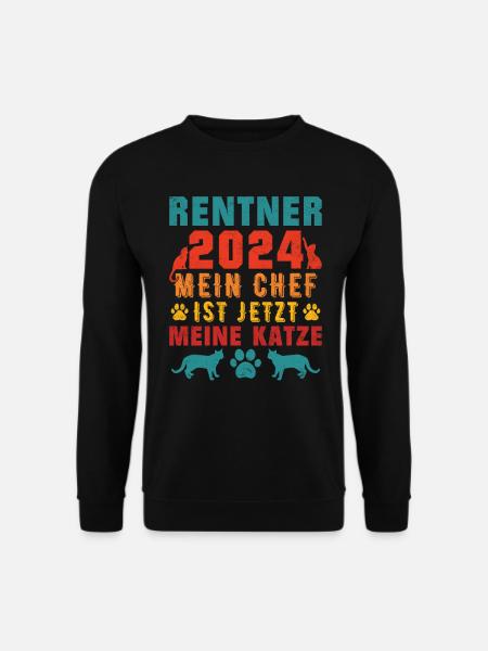 Rentner 2024 Mein Chef ist jetzt meine Katze - Unisex Pullover - Schwarz