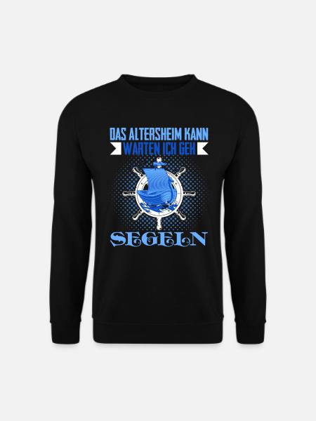Rentner Das Altersheim kann Warten Ich Geh Segeln - Unisex Pullover - Schwarz