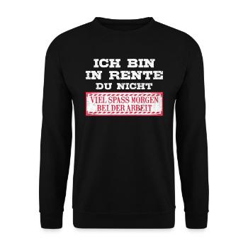 Ruhestand Ich bin in Rente Du Nicht Renteneintritt - Unisex Pullover - Schwarz - Vorne - Alina (178cm) & Michal (187cm)