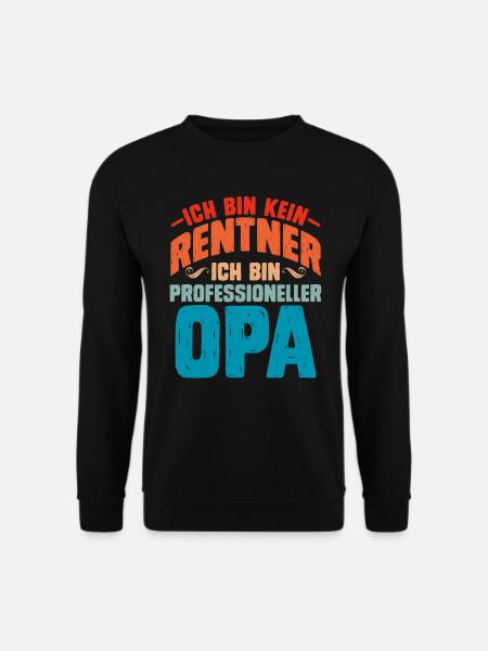 Rente Bin Kein Rentner Bin Professioneller Opa - Unisex Pullover - Schwarz