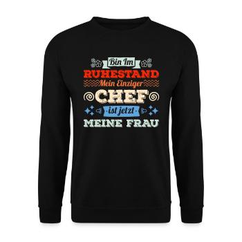 Rentner Im Ruhestand Einziger Chef ist meine Frau - Unisex Pullover - Schwarz - Vorne - Alina (178cm) & Michal (187cm)