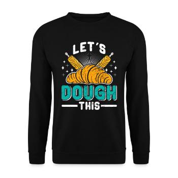 Backfans Let's Dough This! Baking Bakery - Unisex Sweatshirt - black - Front - Alina (178cm) & Michal (187cm)