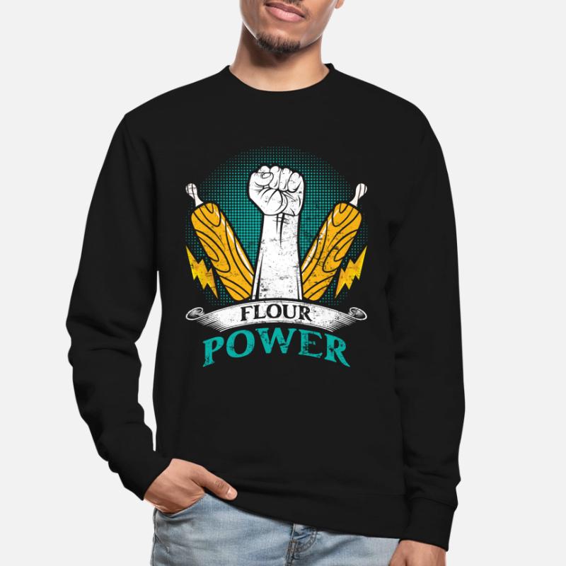 Bread Baker Flour Power Baking Baking Lovers Unisex Sweatshirt