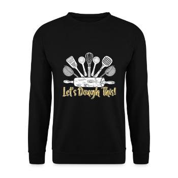 Backfans Let's Dough This! Baking Bakery - Unisex Sweatshirt - black - Front - Alina (178cm) & Michal (187cm)