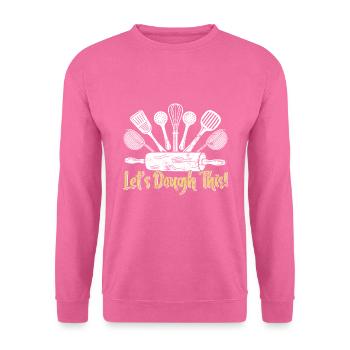 Backfans Let's Dough This! Backen Backstube - Unisex Pullover - Pink - Vorne