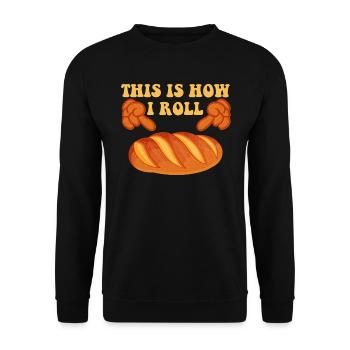 Boulanger à pain C’est ainsi que je roule la cuisson de la pâte à pain - Sweat-shirt Unisexe - noir - Devant - Alina (178cm) & Michal (187cm)