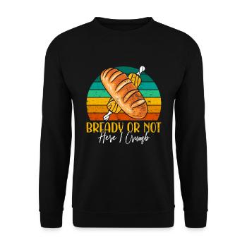 Bread Baking Love Bready or Not Bread Baking Fans - Unisex Sweatshirt - black - Front - Alina (178cm) & Michal (187cm)