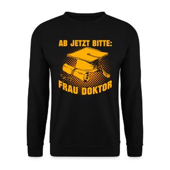 Doktorabschluss Jetzt Bitte: Frau Doktor - Unisex Pullover - Schwarz - Vorne - Alina (178cm) & Michal (187cm)