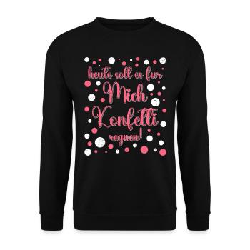 Karneval Party Heute soll es Konfetti Regnen - Unisex Pullover - Schwarz - Vorne - Alina (178cm) & Michal (187cm)