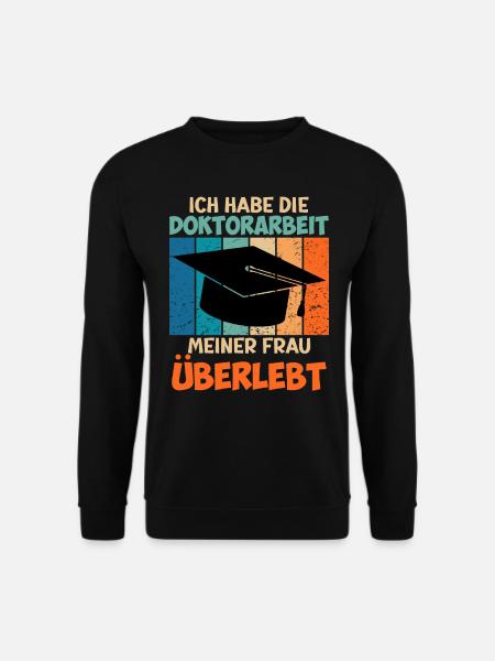 Dissertation Doktorarbeit meiner Frau Überstanden - Unisex Pullover - Schwarz