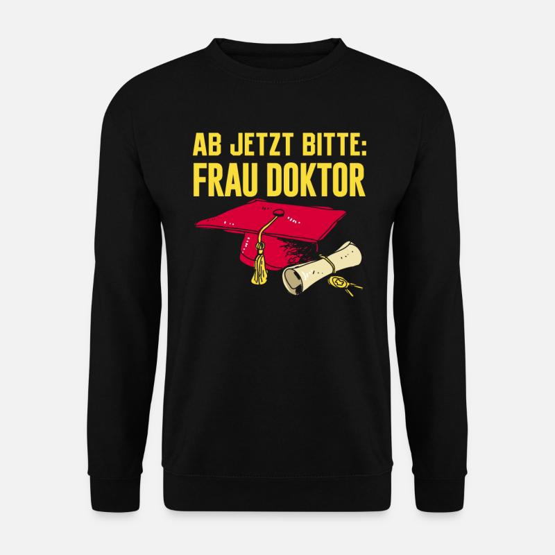 Doktorabschluss Jetzt Bitte: Frau Doktor - Unisex Pullover - Schwarz