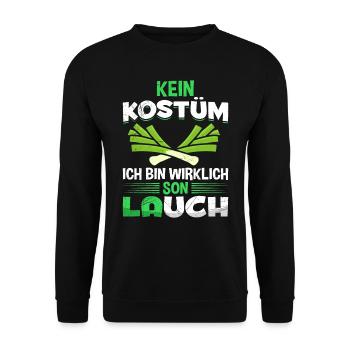 Karneval Kein Kostüm Bin Wirklich Son Lauch - Unisex Pullover - Schwarz - Vorne - Alina (178cm) & Michal (187cm)